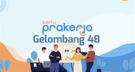 Tips Lolos Daftar Kartu Prakerja Saat Mendaftar Gelombang 48 Simak Yuk