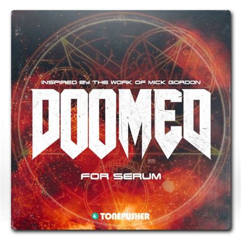 Stream DOOMED Presets For Serum By TONEPUSHER By Tonepusher Listen