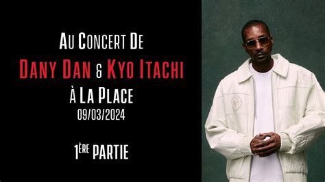 Concert De Dany Dan Kyo Itachi La Place Re Partie Youtube