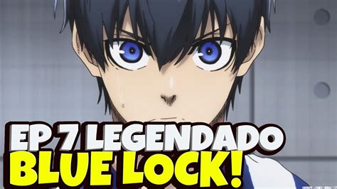 Blue Lock Ep 07 Legendado Pt Br Data E Hora Onde Assistir Blue