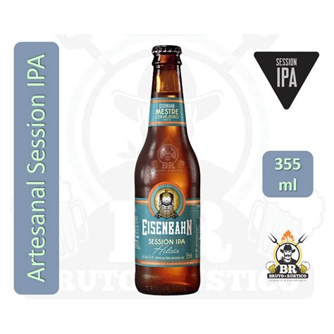 Cerveja Artesanal Eisenbahn Session Ipa Hilda Ml Bruto Rustico