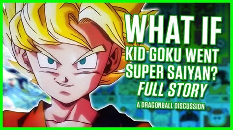 What If Kid Goku Went Super Saiyan Early Dragon Ball Youtube