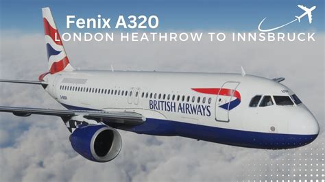 Msfs Fenix A British Airways London Heathrow To Innsbruck