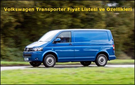 Volkswagen Transporter Fiyat Listesi Ve Zellikleri Otoayar