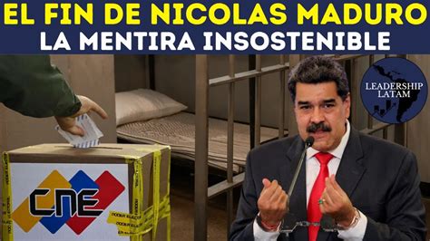 Nicol S Maduro La Insostenible Mentira Llega A Su Fin Youtube