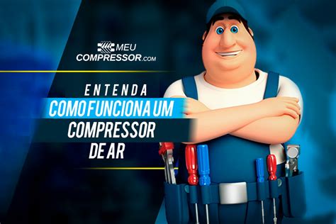 Como Funciona Um Compressor De Ar Meucompressor Blog