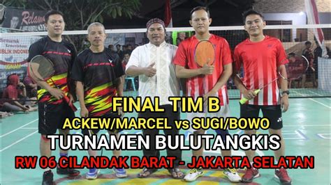 FINAL TIM B ACKEW MARCEL Vs SUGI BOWO TURNAMEN BULUTANGKIS RW 06