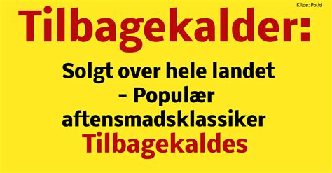 Tilbagekalder Solgt Over Hele Landet Popul R Aftensmadsklassiker