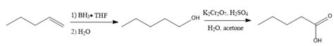 Show how to prepare pentanoic acid from the compound. 1-Pen | Quizlet