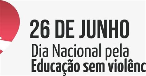 Educar Sem Violência Dia Nacional Pela Educação Sem Violência