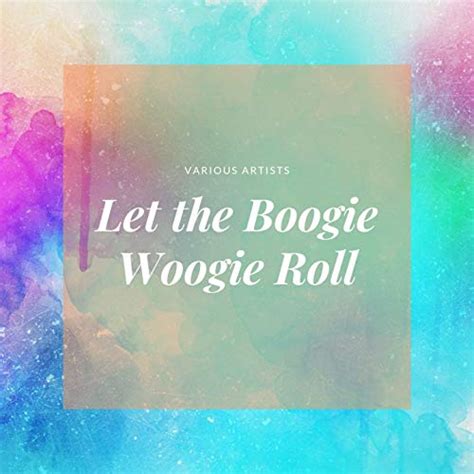 Amazon Co Jp Let The Boogie Woogie Roll Various Artists Digital Music