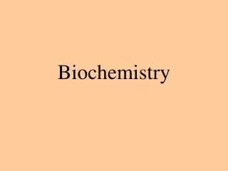 PPT Biochemistry Major Organic Molecules PowerPoint Presentation