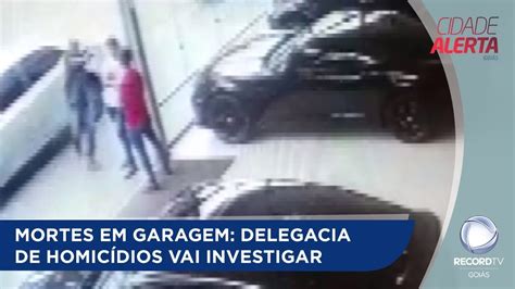 MORTES EM GARAGEM DELEGACIA DE HOMICÍDIOS VAI INVESTIGAR YouTube