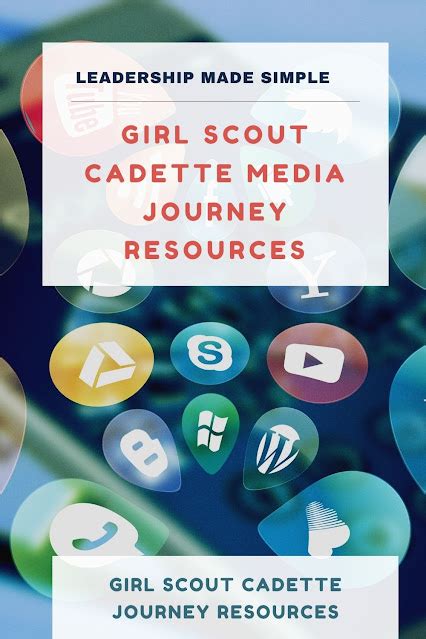 Cadette Journey Resources For Leaders Girl Scout Cadette Media Journey Resources