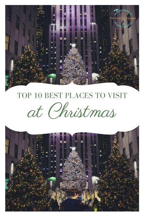 Top 10 Best Places To Visit At Christmas Time Christmas Destinations Cool Places To Visit