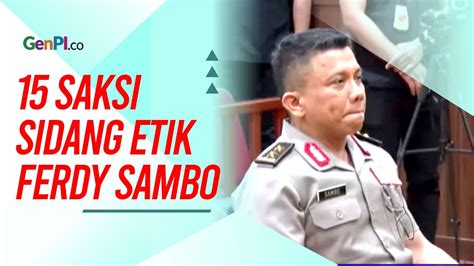 15 Saksi Dihadirkan Dalam Sidang Etik Ferdy Sambo Youtube