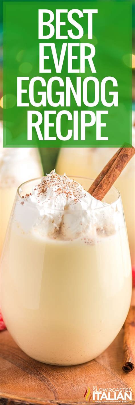 Best Ever Eggnog Recipe The Slow Roasted Italian