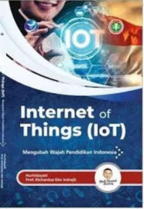 Jual Buku Internet Of Things Iot Mengubah Wajah Pendidikan Indonesia