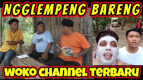 Ngglempeng Woko Channel Terbaru YouTube