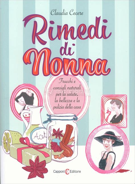 Rimedi Di Nonna Libro Di Claudia Cecere