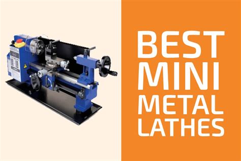 9 Best Mini Metal Lathes To Get In 2023 Handyman S World