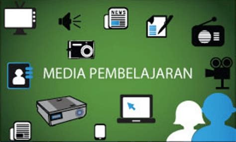 Pengertian Media Pembelajaran Manfaat Fungsi Dan Jenis Jenisnya