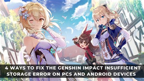 Ways To Fix The Genshin Impact Insufficient Storage Space Error On Pc