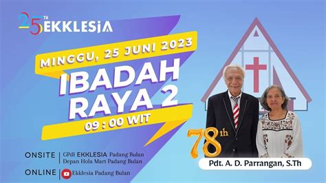 IBADAH RAYA II GPdI EKKLESIA Padang Bulan Jayapura Minggu 25 Juni 2023