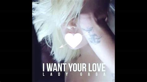 Lady Gaga I Want Your Love Audio Hq Youtube