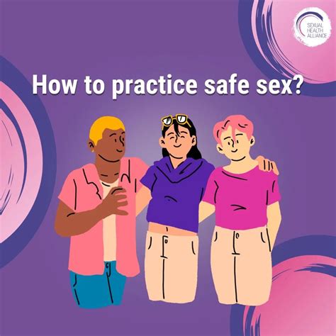 How To Practice Safe Sex Sexual Health Alliance