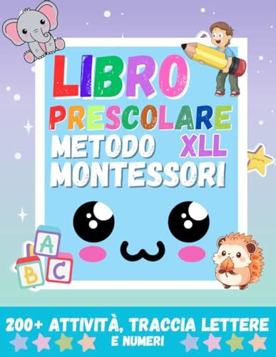 Libro Prescolare XXL Metodo Montessori Pronti Per La Scuola Il