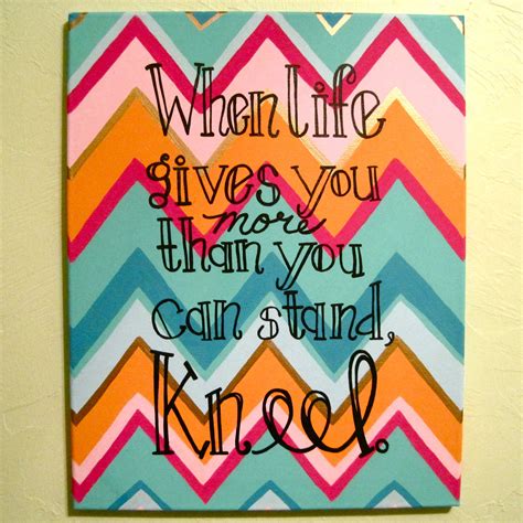 Quote Canvas When Life Gives You More Than You Can Stand Kneel