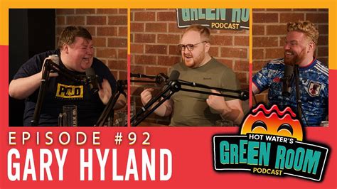 92 With Guest Gary Hyland Hot Water’s Green Room W Tony And Jamie Youtube