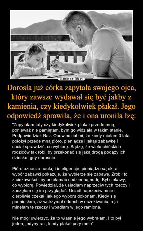 Doros A Ju C Rka Zapyta A Swojego Ojca Kt Ry Zawsze Wydawa Si By