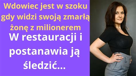 Wdowiec Jest W Szoku Gdy Widzi Swoj Zmar On Z Milionerem W