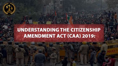 Understanding the Citizenship Amendment Act (CAA) 2019