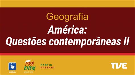 Pré Enem 2022 Geografia Aula 24 América Questões contemporâneas