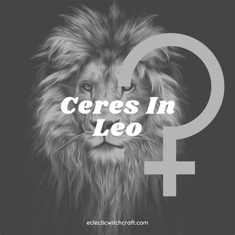 Ceres In Leo The Asteroid Of Nurturing In The Sign Of Loyalty