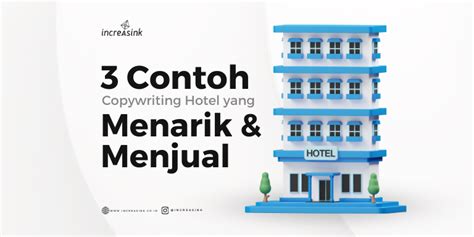 3 Contoh Copywriting Hotel Yang Menarik And Menjual