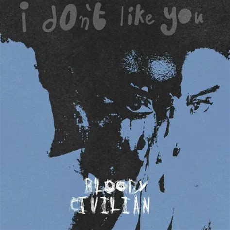 Bloody Civilian Releases “I Don’t Like You,” Announces Upcoming “Anger ...