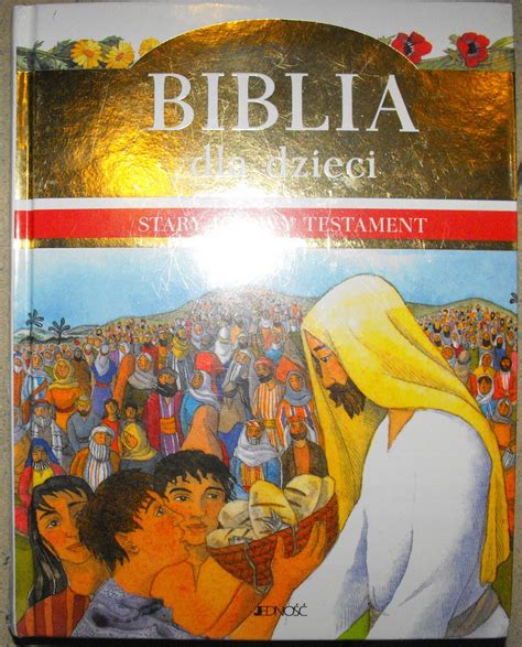 Biblia dla dzieci STARY I NOWY TESTAMENT Jedność 13420015213