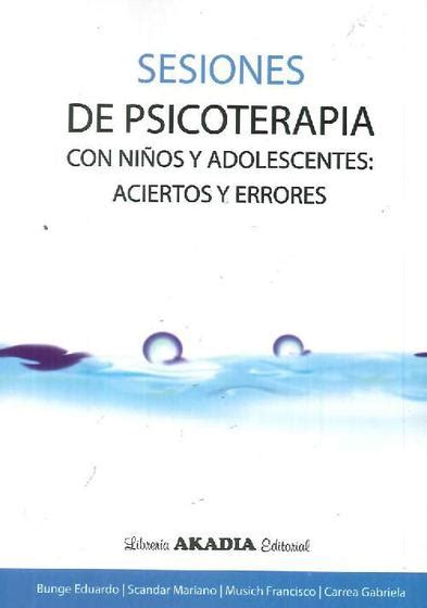 Livro Sesiones De Psicoterapia Con Niños Y Adolescentes De E Akadia