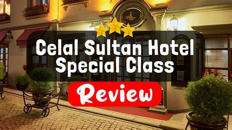 Celal Sultan Hotel Special Class Istanbul Review Should You Stay At