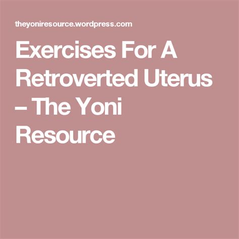 Exercises For A Retroverted Uterus | Retroverted uterus, Uterus, Pelvic inflammatory disease