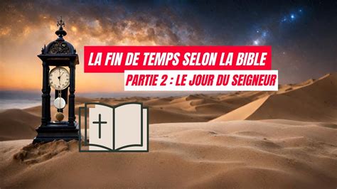 La Chronologie De La Fin Des Temps Selon La Bible Le Jour Du Seigneur