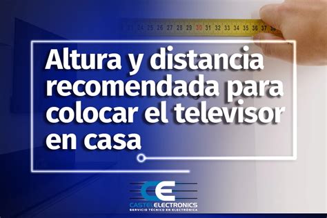 Altura Y Distancia Recomendada Para Colocar El Televisor En Casa