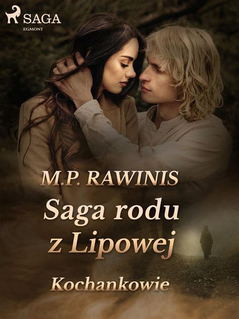 Kochankowie Saga Rodu Z Lipowej Tom Rawinis Marian Piotr Ebook