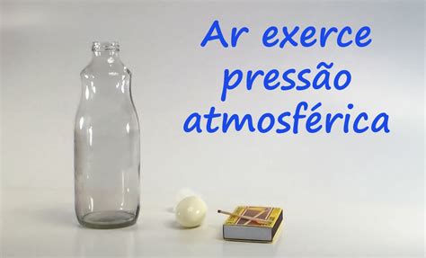 Experimento E004 Propriedades do Ar Pressão atmosférica II YouTube