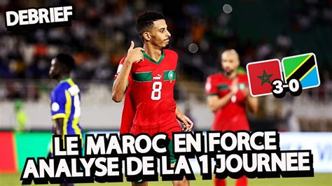 DEBRIEF MAROC 3 0 TANZANIE LE MAROC C EST DU SOLIDE ANALYSE DE LA