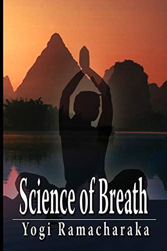 Science Of Breath Ramacharaka Yogi 9789561002500 Books